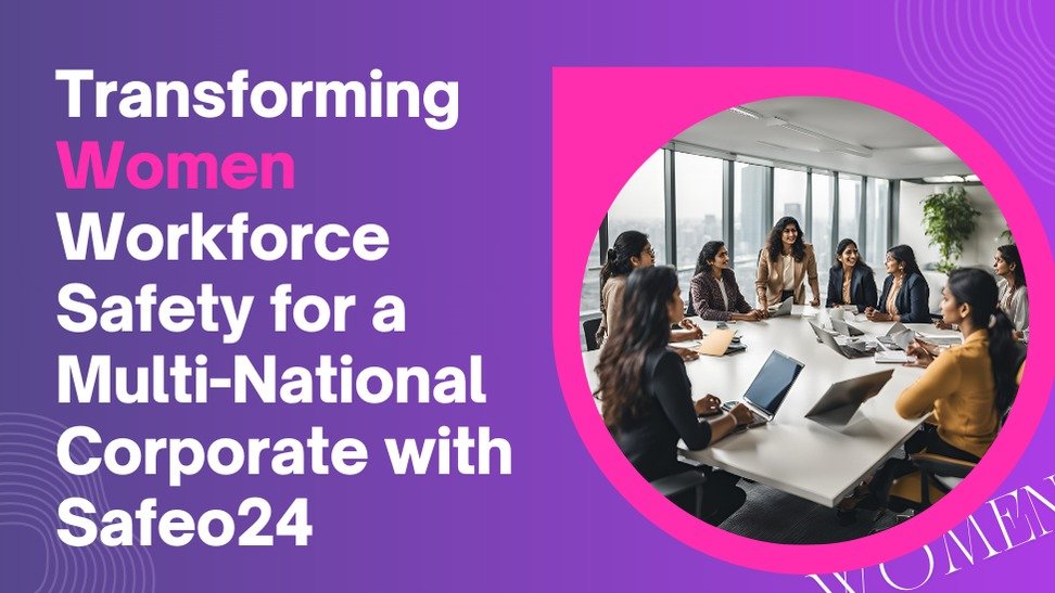 Transforming women workforce safety
