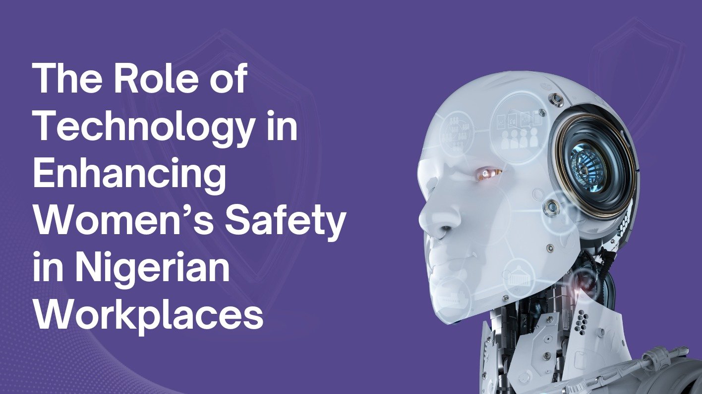 Role of Technology in Enhancing Women’s Safety in Nigerian Workplaces